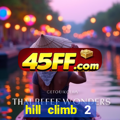 hill climb 2 dinheiro infinito
